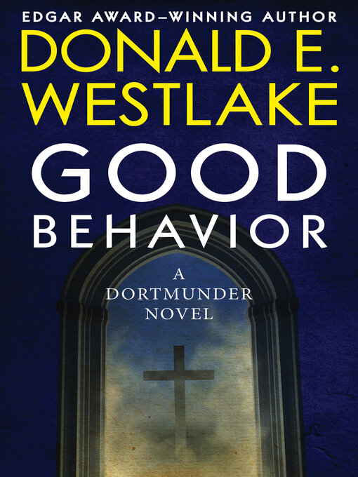 Title details for Good Behavior by Donald E. Westlake - Available